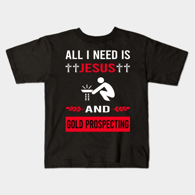 I Need Jesus And Gold Prospecting Kids T-Shirt by Bourguignon Aror